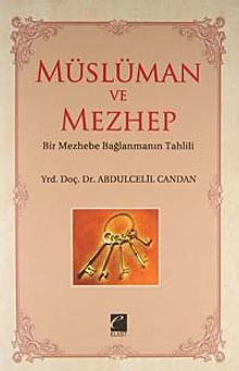 Müslüman ve Mezhep & Bir Mezhebe Bağlanmanın Tahlili