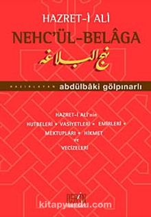 Hz. Ali Nech'ül-Belaga & Hz. Ali'nin Hutbeleri - Vasiyetleri - Emirleri - Mektupları - Hikmet ve Vecizeleri - Abdülbaki Gölpınarlı