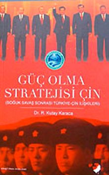 Güç Olma Stratejisi İçin Soğuk Savaş Sonrası Türkiye-Çin İlişkileri