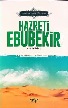 Sadaka ve Cömertliğin Zirvesi Hazreti Ebubekir Es-Sıddık