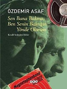 Sen Bana Bakma, Ben Senin Baktığın Yönde Olurum (Cd Ek'li) & Kendi Sesinden Şiirler