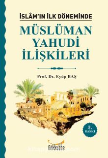 İslam'ın İlk Döneminde Müslüman-Yahudi İlişkileri
