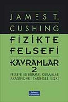 Fizikte Felsefi Kavramlar-2 & Felsefe ve Bilimsel Kuramlar Arasındaki Tarihsel İlişki