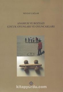 Anamur ve Bozyazı Çocuk Oyunları ve Oyuncakları - Nevzat Çağlar