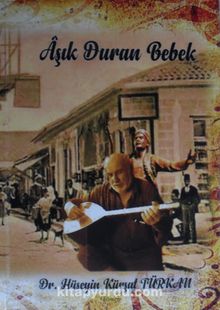 Aşık Duran Bebek - Hüseyin Kürşat Türkan