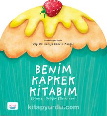 Benim Kapkek Kitabım - Doç. Dr. Saniye Bencik Kangal