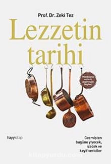 Lezzetin Tarihi - Prof.Dr. Zeki Tez