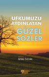 Ufkumuzu Aydınlatan G&uuml;zel S&ouml;zler
