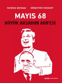 Mayıs 68 & Büyük Akşamın Arifesi