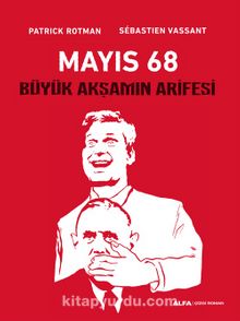 Mayıs 68 & Büyük Akşamın Arifesi - Patrick Rotman