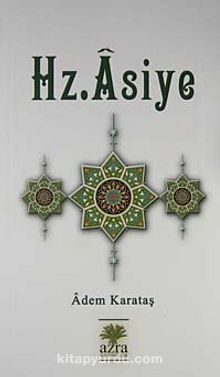 Hz. Asiye - Adem Karataş