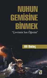 Nuh'un Gemisine Binmek & Çevrimin Son Öğretisi