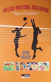 Melisa Voleybol Öğreniyor & Spor Öyküleri