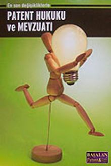 En Son Değişikliklerle Patent Hukuku ve Mevzuatı