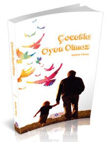 Çocukla Oyun Olmaz - Halime Yılmaz