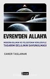 Evren'den Allah'a & Modern Bilimin ve Felsefenin Verileriyle Tasarım Delilinin Savunulması