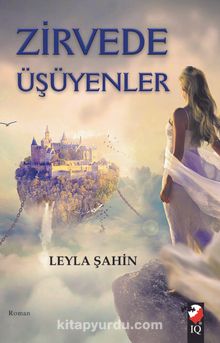Zirvede Üşüyenler - Leyla Şahin