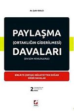 Paylaşma (Ortaklığın Giderilmesi) Davaları & Birlikte (Ortak) Mülkiyetten Doğan Diğer Davalar