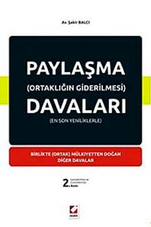 Paylaşma (Ortaklığın Giderilmesi) Davaları & Birlikte (Ortak) Mülkiyetten Doğan Diğer Davalar