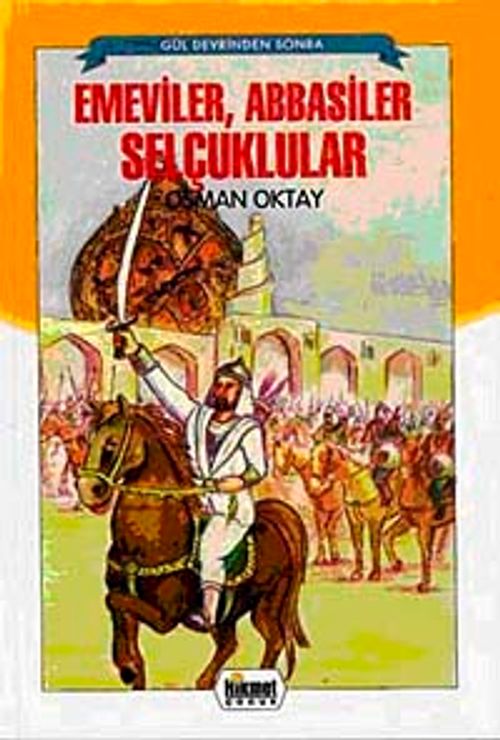 Emeviler Abbasiler Selçuklular