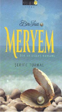 Bir İnci Meryem & Bir 28 Şubat Romanı