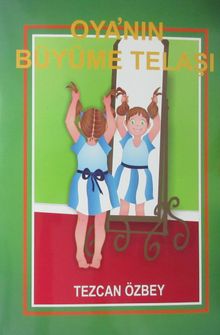 Oya'nın Büyüme Telaşı