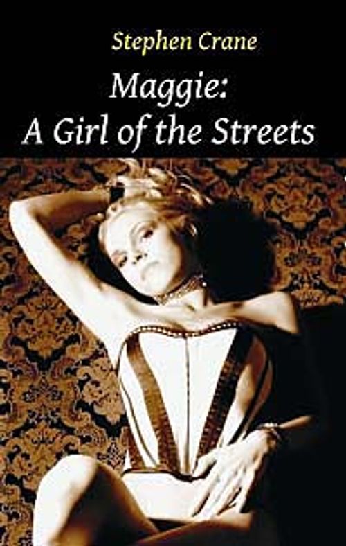 Maggie: A Girl of the Streets