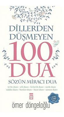 Dillerden Düşmeyen 100 Dua & Sözün Miracı Dua - Ömer Döngeloğlu