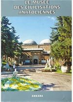 Le Musee Des Civilisationes Anatoliennes