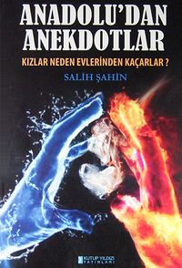 Anadolu'dan Anekdotlar & Kızlar Neden Evlerinden Kaçarlar?