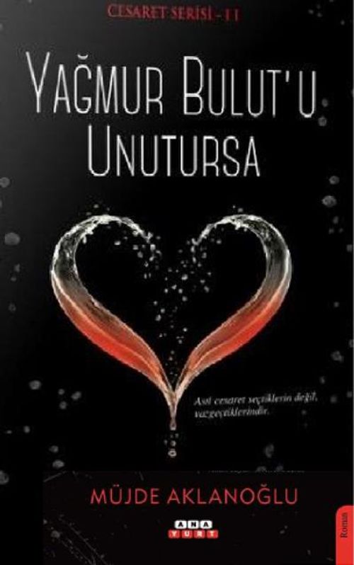 Yağmur Bulutu Unutursa / Cesaret Serisi 2