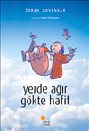 Yerde Ağır G&ouml;kte Hafif
