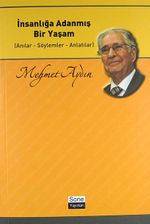 İnsanlığa Adanmış Bir Yaşam (Anılar-Söylemler-Anlatılar)