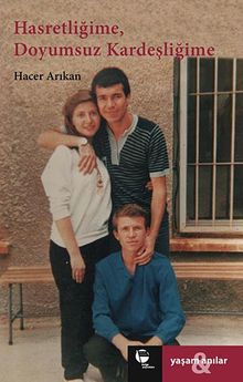 Hasretliğime, Doyumsuz Kardeşliğime