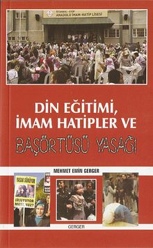 Din Eğitimi, İmam Hatipler ve Başörtüsü Yasağı