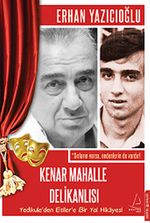 Kenar Mahalle Delikanlısı & Yedikule'den Etiler'e Bir Yol Hikayesi