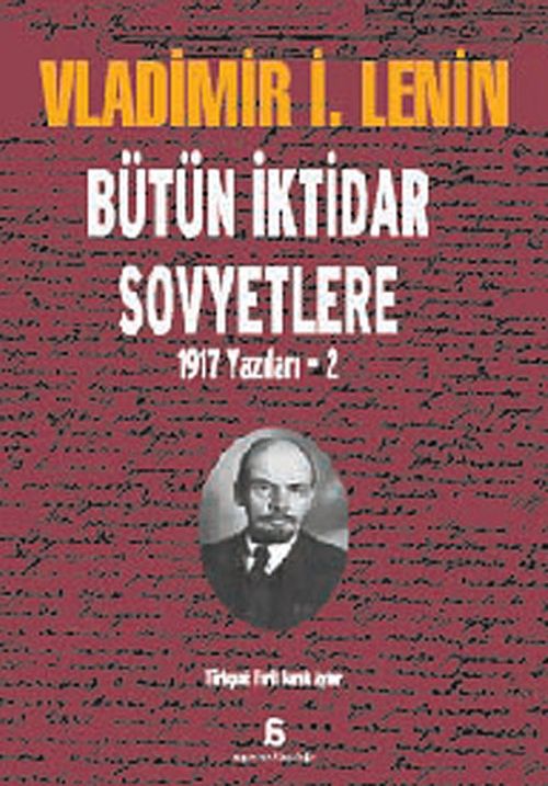 Bütün İktidar Sovyetlere & 1917 Yazıları -2