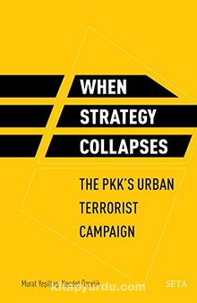 When Strategy Collapses & The Pkk’s Urban Terrorist Campaign