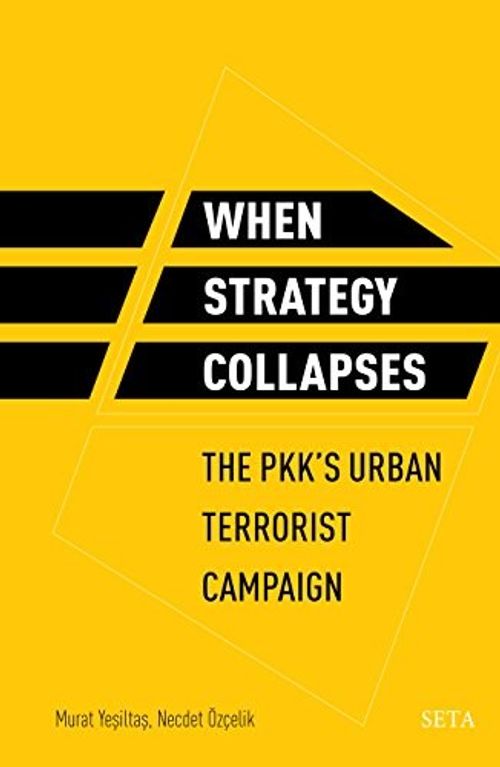 When Strategy Collapses & The Pkk's Urban Terrorist Campaign