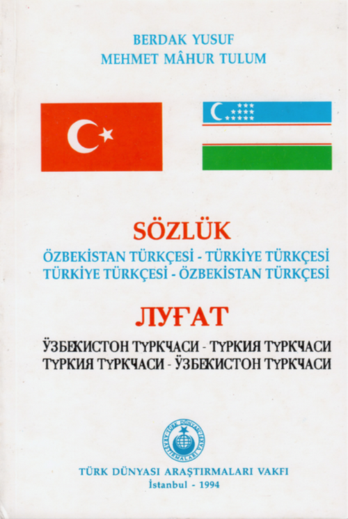 Özbekistan Türkçesi – Türkiye Türkçesi / Türkiye Türkçesi – Özbekistan Türkçesi Sözlük