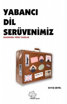 Yabancı Dil Serüvenimiz - Savaş Şenel