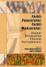 Farklı Pencereler, Farklı Manzaralar: Sosyal Bilimlerde Yöntem Tartışmaları