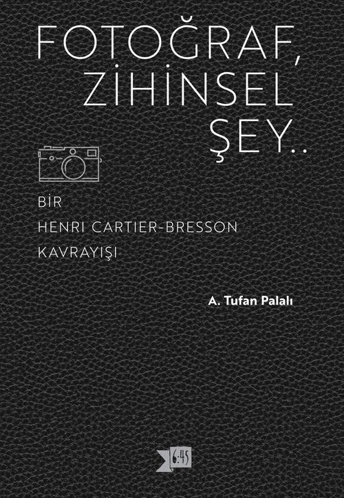 Fotoğraf, Zihinsel Şey & Bir Henri Cartier-Bresson Kavrayışı