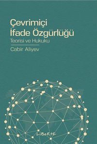 Çevrimiçi İfade Özgürlüğü & Teorisi ve Hukuku