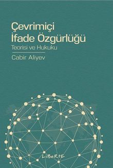 Çevrimiçi İfade Özgürlüğü & Teorisi ve Hukuku