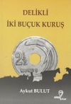 Delikli İki Bu&ccedil;uk Kuruş