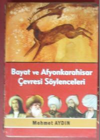 Bayat ve Afyonkarahisar Çevresi Söylenceleri (Kod:6-A-6)