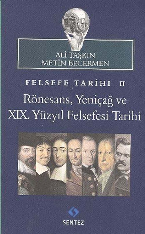 Felsefe Tarihi 2 & Rönesans, Yeniçağ ve XIX. Yüzyıl Felsefesi Tarihi