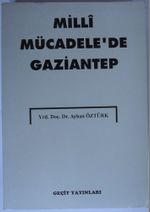 Milli Mücadele'de Gaziantep (Kod:6-A-19)