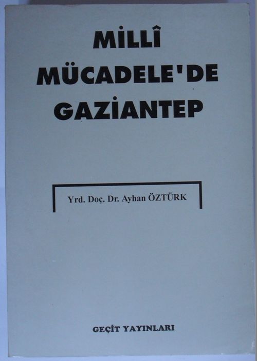 Milli Mücadele'de Gaziantep (Kod:6-A-19)